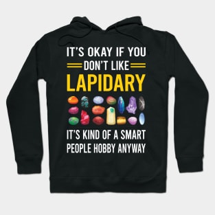 Smart People Hobby Lapidary Lapidarist Hoodie